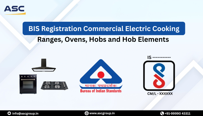 BIS Certification for Commercial Electric Cooking Ranges